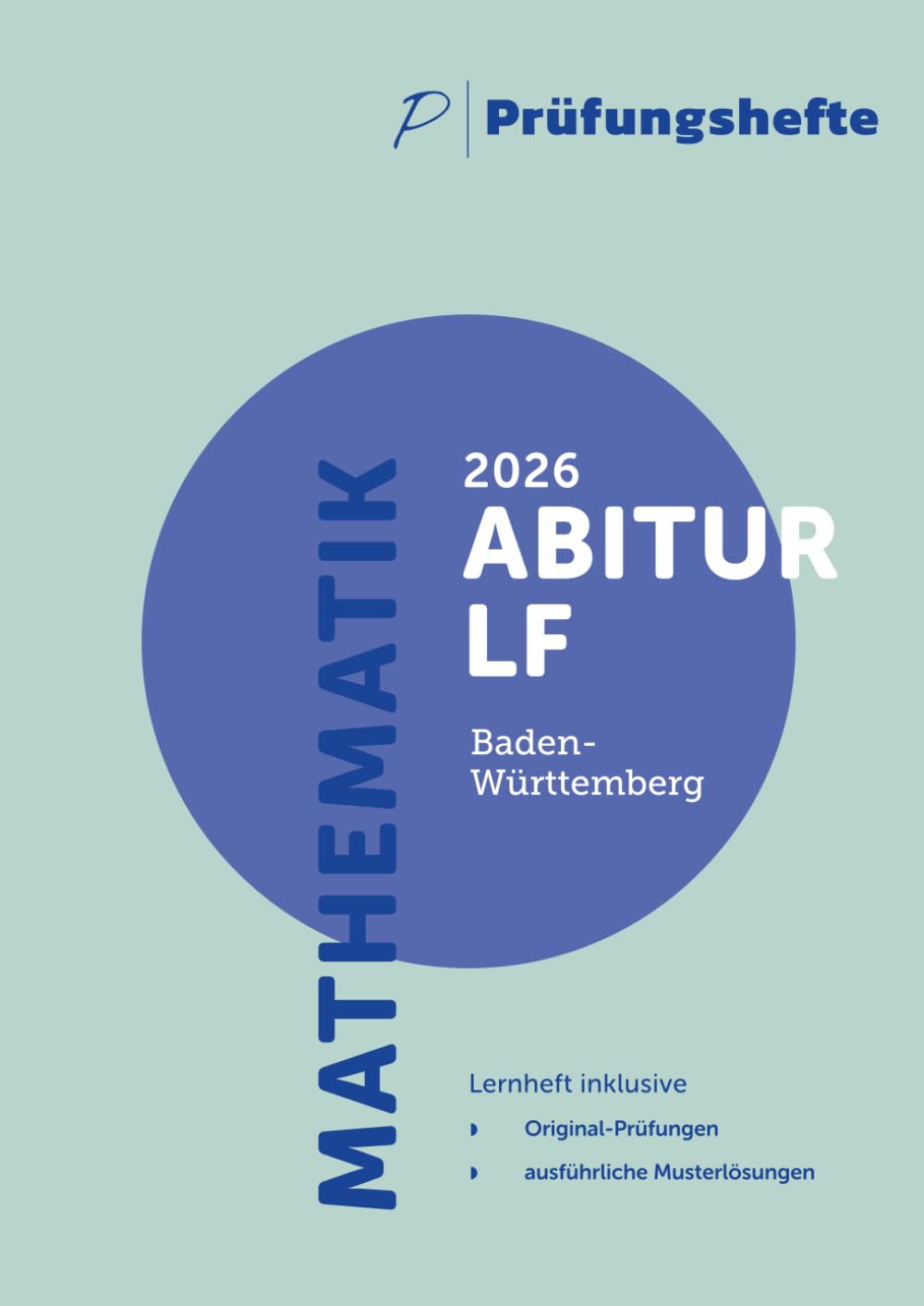 Prüfungsheft - 2026 Mathematik Abitur Leistungsfach – Baden-Württemberg – Original-Prüfungen und Lösungen