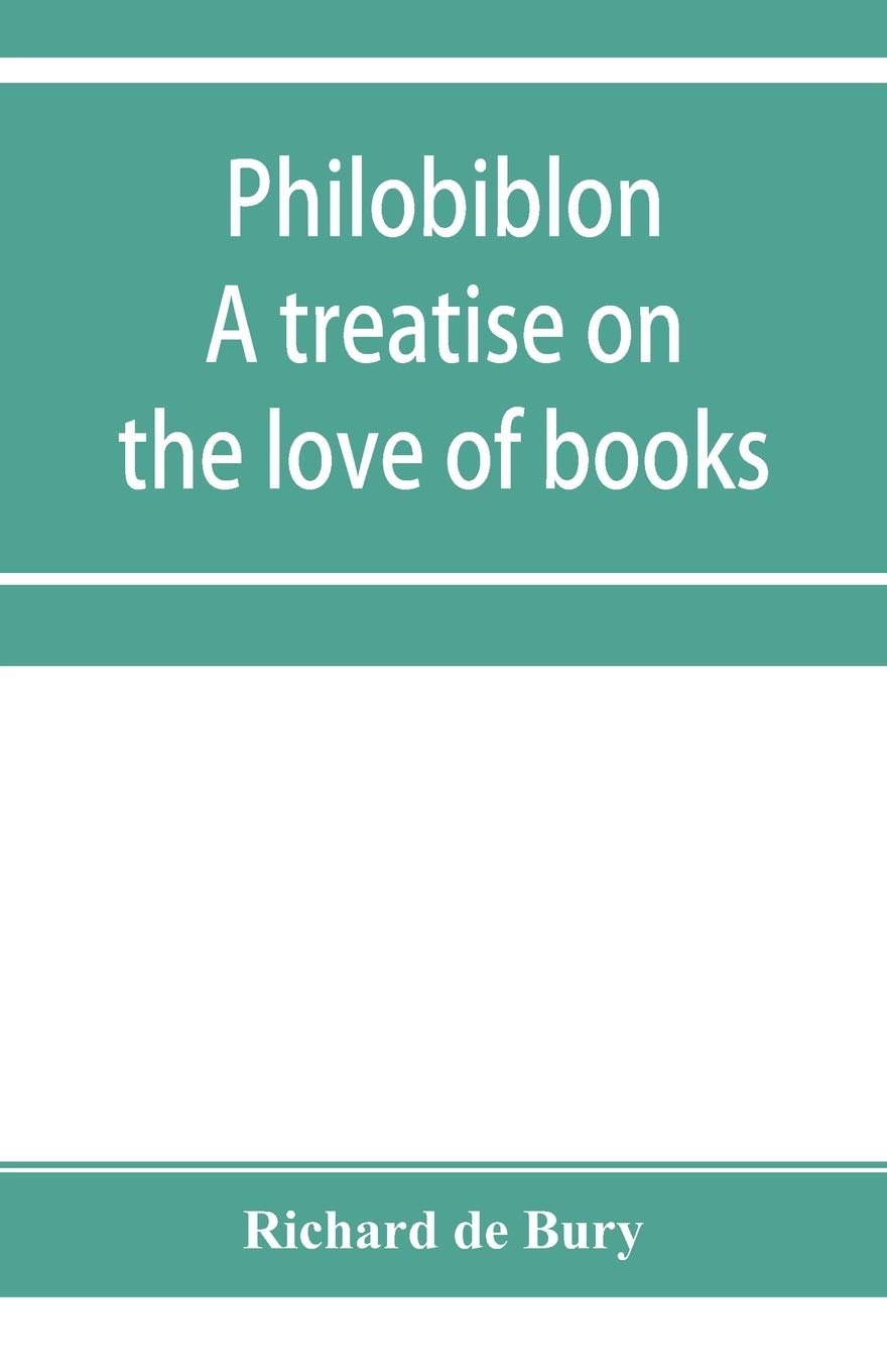 Philobiblon: a treatise on the love of books