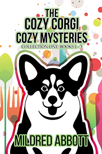 The Cozy Corgi Cozy Mysteries - Collection One : Books 1-3 (Cozy Corgi Cozy Mysteries Collection Book 1)