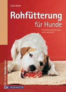 Rohfütterung für Hunde: Frischfleischfütterung leicht gemacht! (Cadmos Hundepraxis) product image