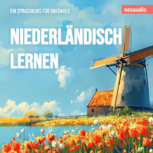 Niederländisch lernen - Ein Sprachkurs für Anfänger