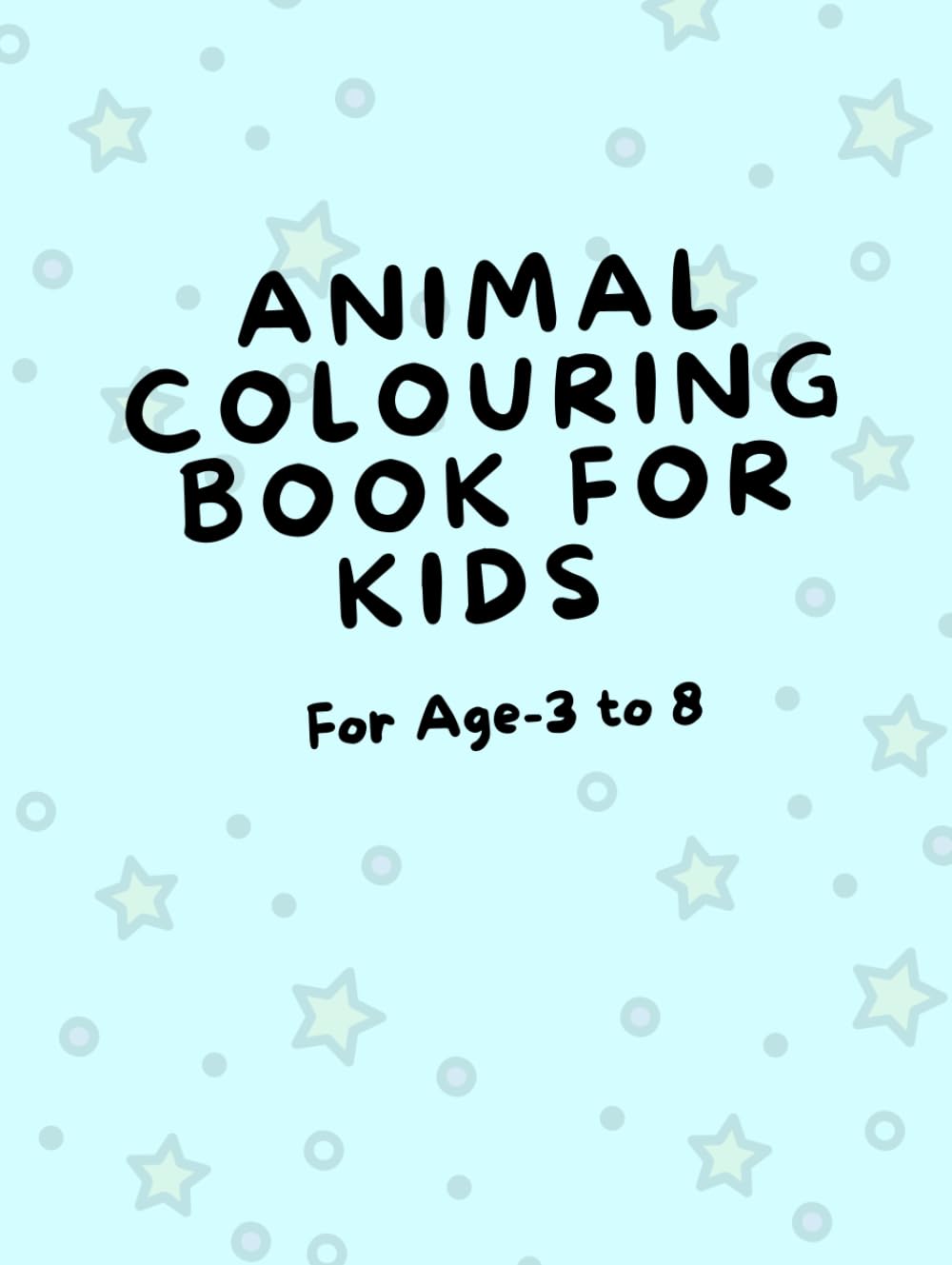 Animal colouring book for kids: Ages 3–8