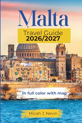 MALTA TRAVEL GUIDE 2026/2027 (full color with map): Complete Island Explorer with Detailed Gozo, Comino...