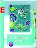  Dot Painting in Acryl: Punktmalerei auf Keirahmen
