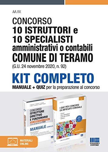 Concorso 10 istruttori e 10 specialisti amministrativi o contabili. Comune di Teramo (G.U. 24 novembre 2020, n. 92). Kit completo. Manuale + quiz per la preparazione al concorso. Con espansione on...