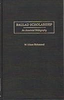 BALLAD SCHOLARSHIP (Garland Reference Library of the Humanities) 0824089324 Book Cover