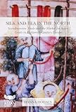 Silk and Tea in the North: Scandinavian Trade and the Market for Asian Goods in Eighteenth-Century Europe (Europe's Asian Centuries)