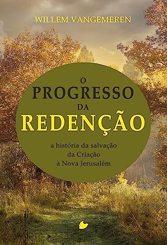 Progresso da redenção, o: