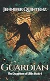 Guardian: A Dark YA Urban Fantasy (Daughters Of Lilith Book 4)