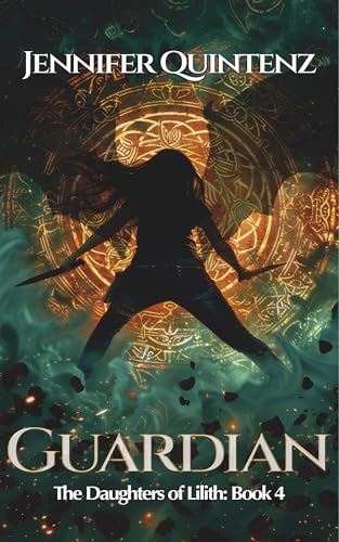 Guardian: A Dark YA Urban Fantasy (Daughters Of Lilith Book 4)