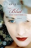 Das Blut der Verführung: Roman - Anne Rice