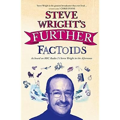 Steve Wright&rsquo;s Further Factoids