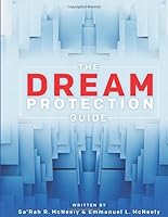 The Dream Protection Guide: A Workbook for the Dr. McNeely Dream (M.D.) Project 1675356653 Book Cover