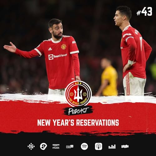 #43 | New Year's Reservations | Manchester United 0-1 Wolves