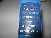 Six -Language Dictionary of Automation, Electronics and Scientific Instruments B0000EFZRS Book Cover