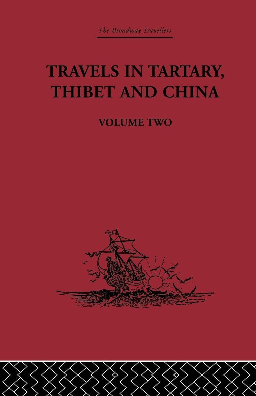 Travels in Tartary Thibet and China, Volume Two: 1844-1846      1st Edition
