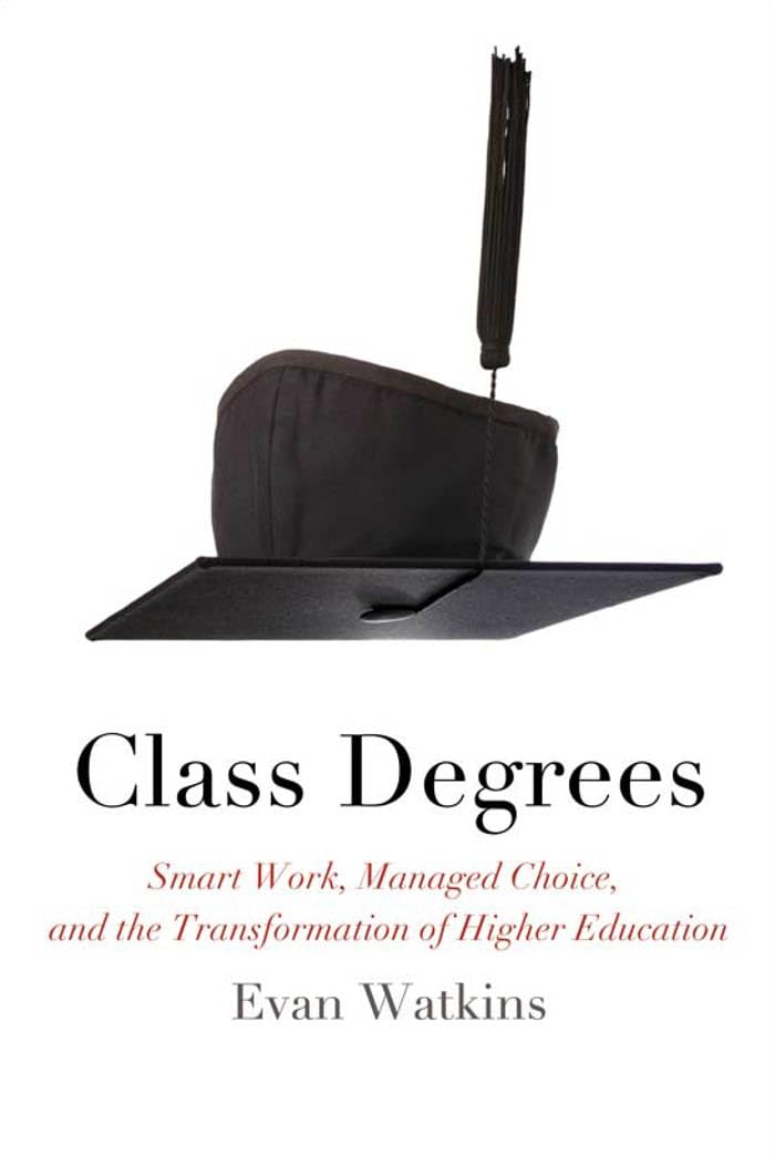 Buy Class Degrees: Smart Work, Managed Choice, and the Transformation of Higher Education — BookShops.in