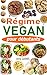 Régime vegan pour débutants: Guide de cuisine vegan pour tous les jours et préparation des repas en moins de 2h pour toute la semaine + 40 recettes vegan inratables, recettes sans gluten et sans lait