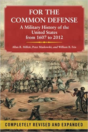For the Common Defense: A Military History of the United States from 1607 to 2012, 3rd Edition book cover