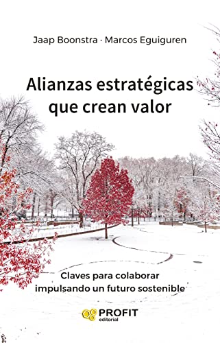 Alianzas Estrategicas Que Crean Valor - Claves Para Colaborar Impulsando Un Futuro Sostenible (MANAGEMENT Y LIDERAZGO)