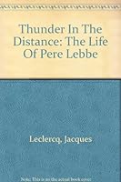 Thunder in the Distance; the Life of Père Lebbe. Translated By George Lamb B001FW0IOU Book Cover