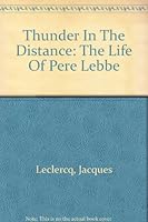 Thunder in the Distance; the Life of Père Lebbe. Translated By George Lamb B001FW0IOU Book Cover