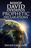 Bishop David Oyedepo's Prophetic Declarations 1498426301 Book Cover
