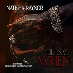 'Til I Say When Audiolibro Por Natisha Raynor arte de portada