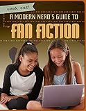 A Modern Nerd's Guide to Fan Fiction (Geek Out!)