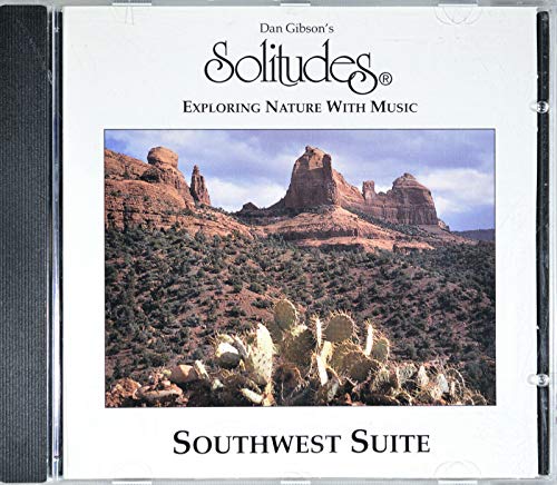 Dan Gibson's Solitudes: Southwest Suite