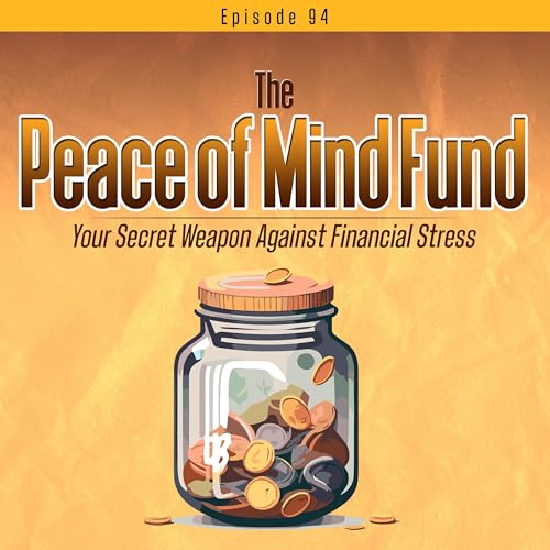 The Peace of Mind Fund: Your Secret Weapon Against Financial Stress