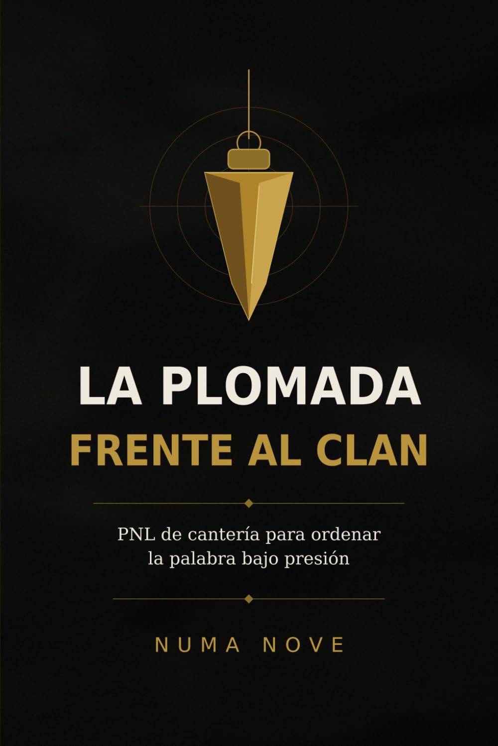 La plomada frente al clan: PNL de cantería para ordenar la palabra bajo presión