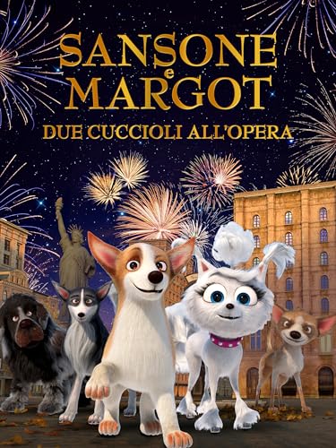  Sansone e Margot - Due cuccioli all\'Opera