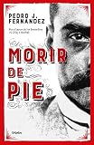 Morir de pie / Die Standing Up (Spanish Edition)