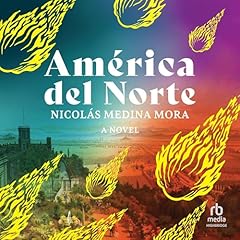 América del Norte Audiolibro Por Nicolás Medina Mora arte de portada