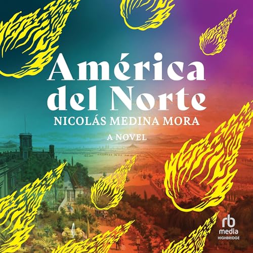 Am&amp;eacute;rica del Norte by Nicolás Medina Mora episode artwork