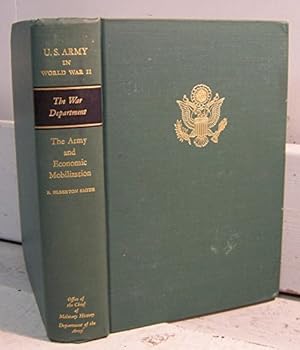 United States Army in World War 2: The War Department, the Army and Economic Mobilization (United States Army in World War II)