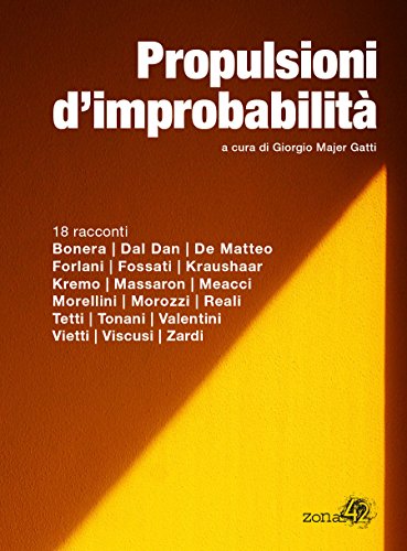 Propulsioni d'improbabilità: 18 racconti