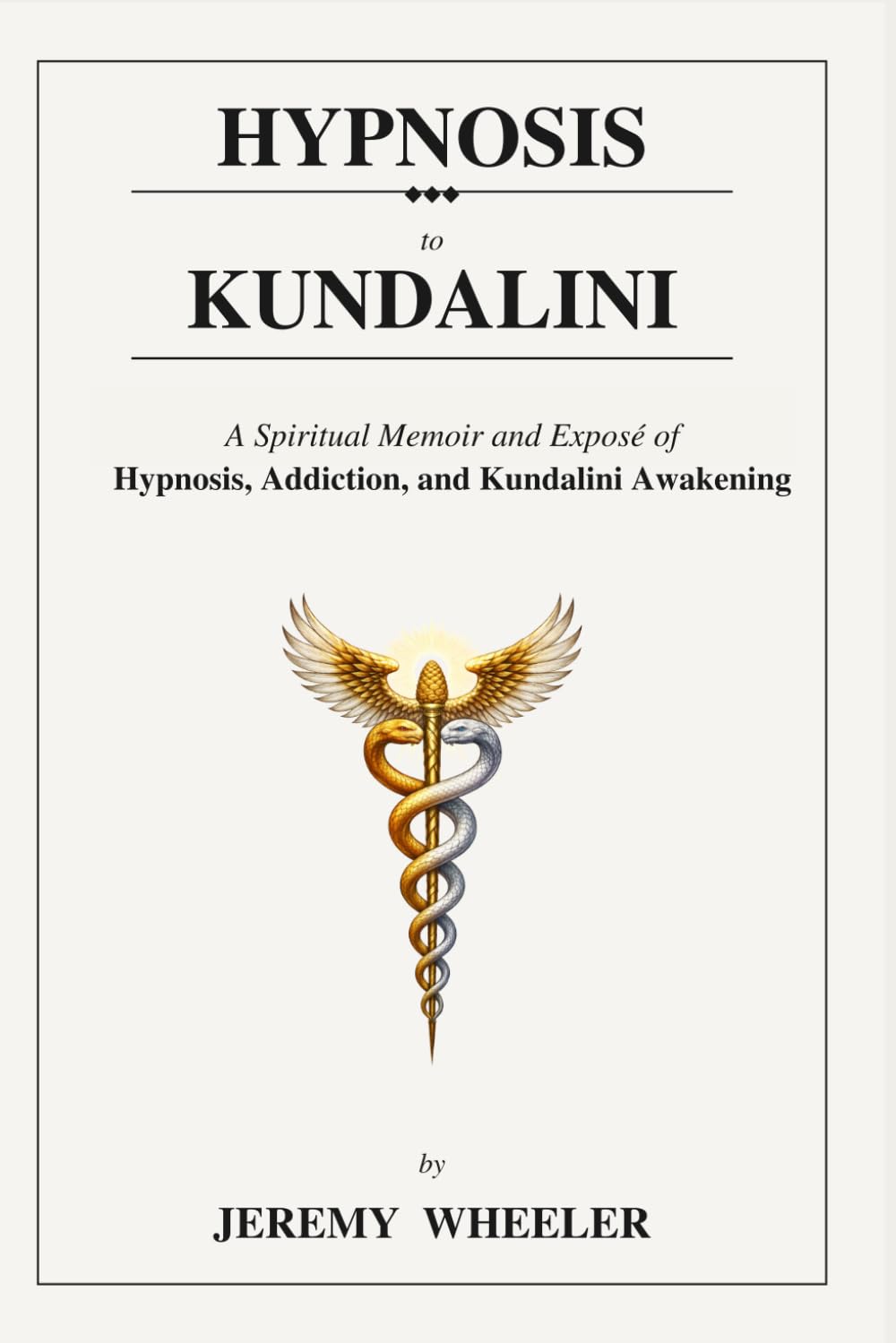 HYPNOSIS TO KUNDALINI: Ethics, Awakening, and Integration