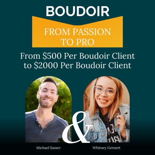 From $500 Per Boudoir Client to $2000 Per Boudoir Client with Whitney Gernert
