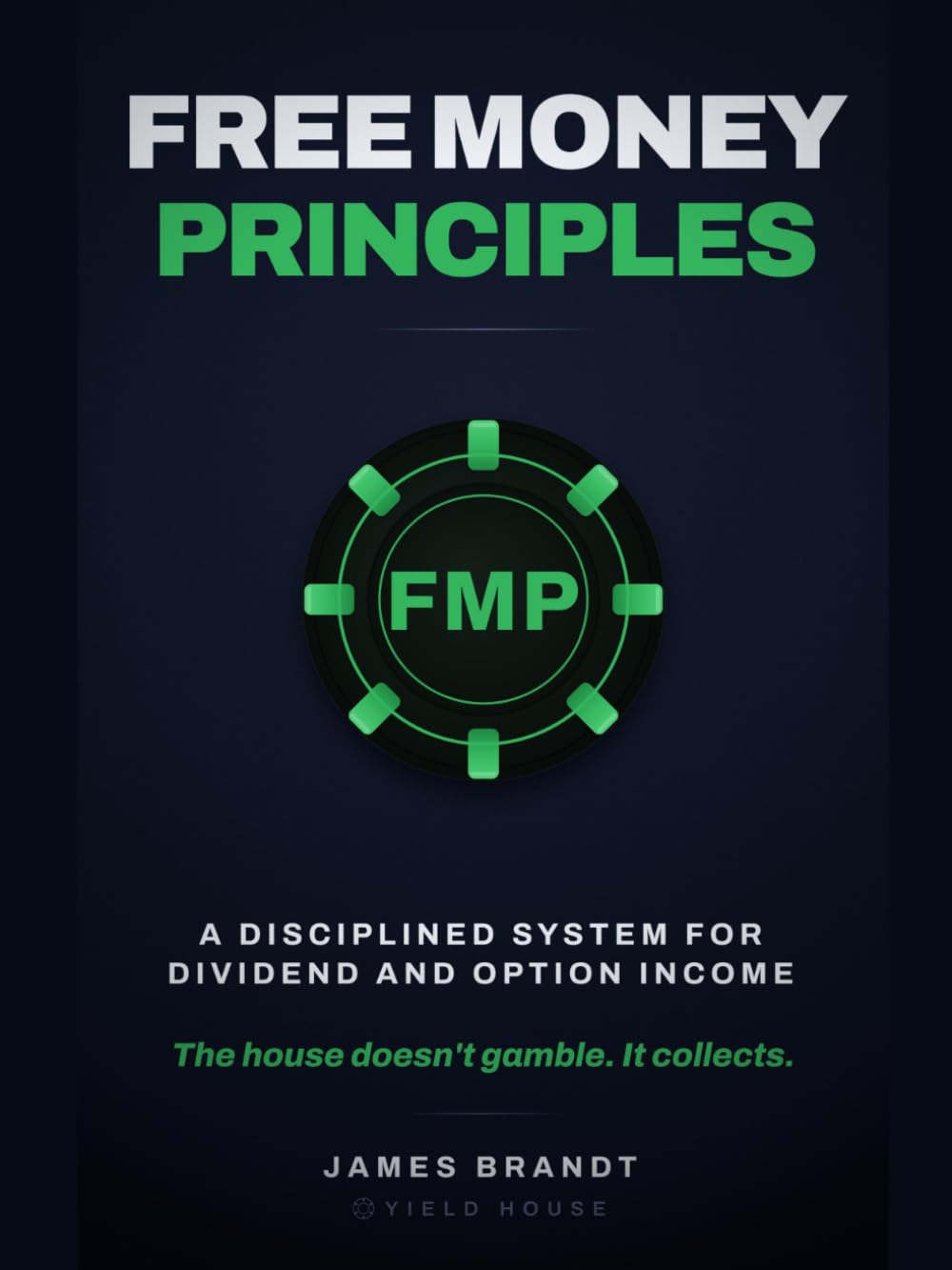 Free Money Principles: A Disciplined System for Dividend and Option Income