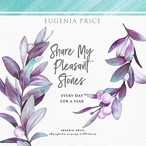 Share My Pleasant Stones by Eugenia Price episode artwork