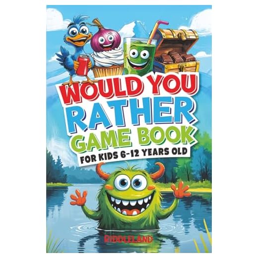 Would You Rather Game Book: For Kids 6-12 Years Old: The Book of Silly Scenarios, Challenging Choices, and Hilarious Situations the Whole Family Will Love (Game Book Gift Ideas)