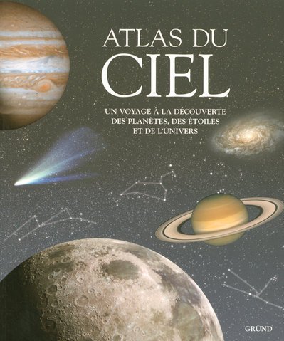 Télécharger Atlas du ciel : Un voyage à la découverte des planètes et de l'univers livre En ligne