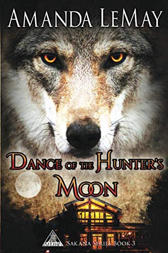 Dance of the Hunter's Moon (Sakana Series, Band 3)