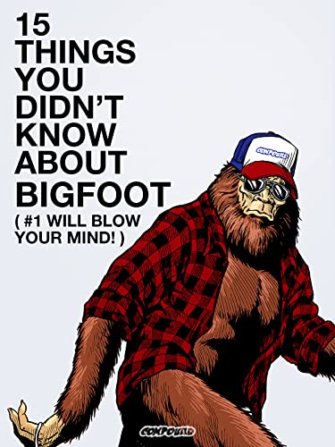 15 Things You Didn't Know About Bigfoot (#1 Will Blow