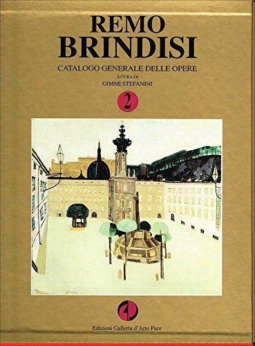  Remo Brindisi. Catalogo Generale delle Opere. Volume 2