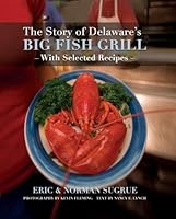 The Story of Delaware's Big Fish Grill 0982071612 Book Cover