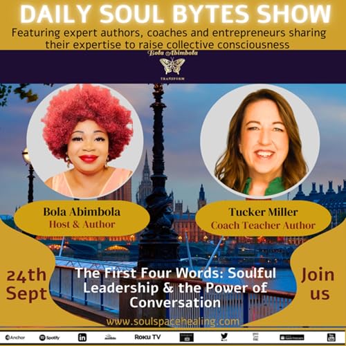 Page de couverture de The First Four Words: Soulful Leadership & the Power of Conversation w/ Tucker Miller