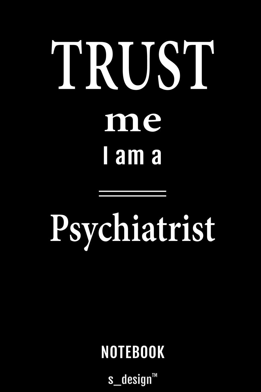 Notebook for Psychiatrists / Psychiatrist: awesome handy Note Book [120 blank lined ruled pages]
